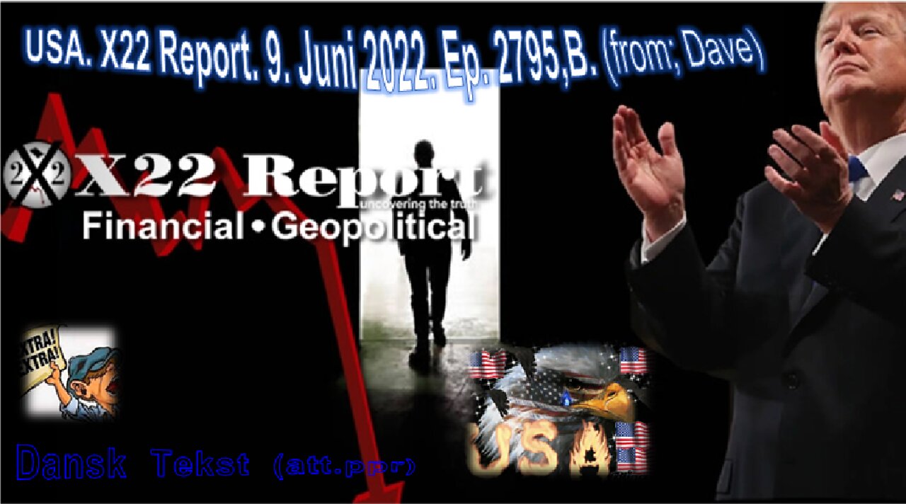 DANSK TEKST USA. X22 REPORT 9. JUNI 2022. Ep. 2795-B. 1.08.46 t. (att.ppr)