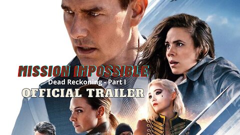 Mission: Impossible – Dead Reckoning Part One | Official Trailer (2023 Movie) - Tom Cruise