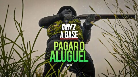 DayZ A Base | O aluguel atrasado