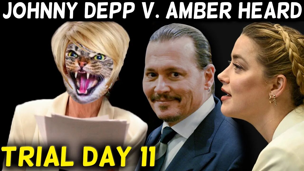 Johnny Depp v. Amber Heard Defamation Trial Day 11