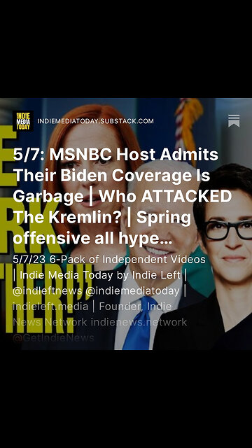 5/7: MSNBC Host Admits Their Biden Coverage Is Garbage | Who ATTACKED The Kremlin? +