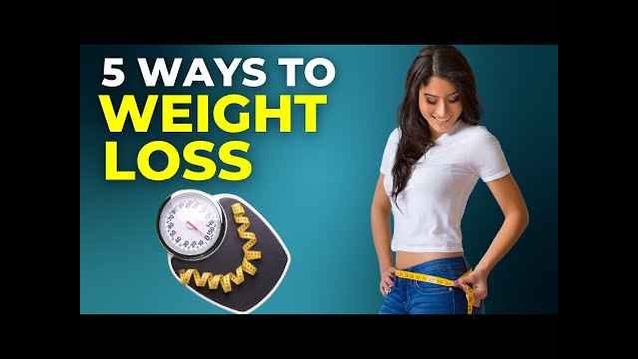 The Science of Weight Loss: 5 ways to Shed Pounds the Healthy Way