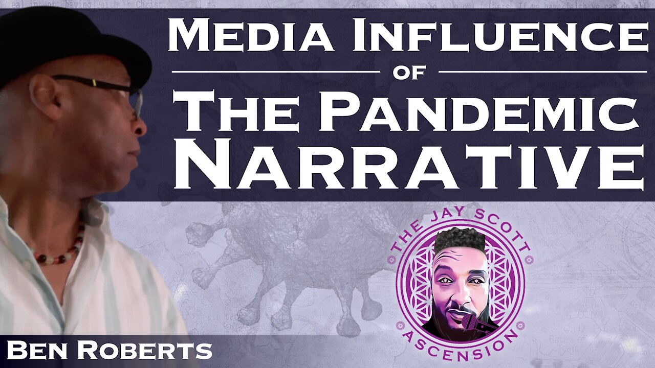 Benjamin Roberts on Media Influence of the Pandemic Narrative