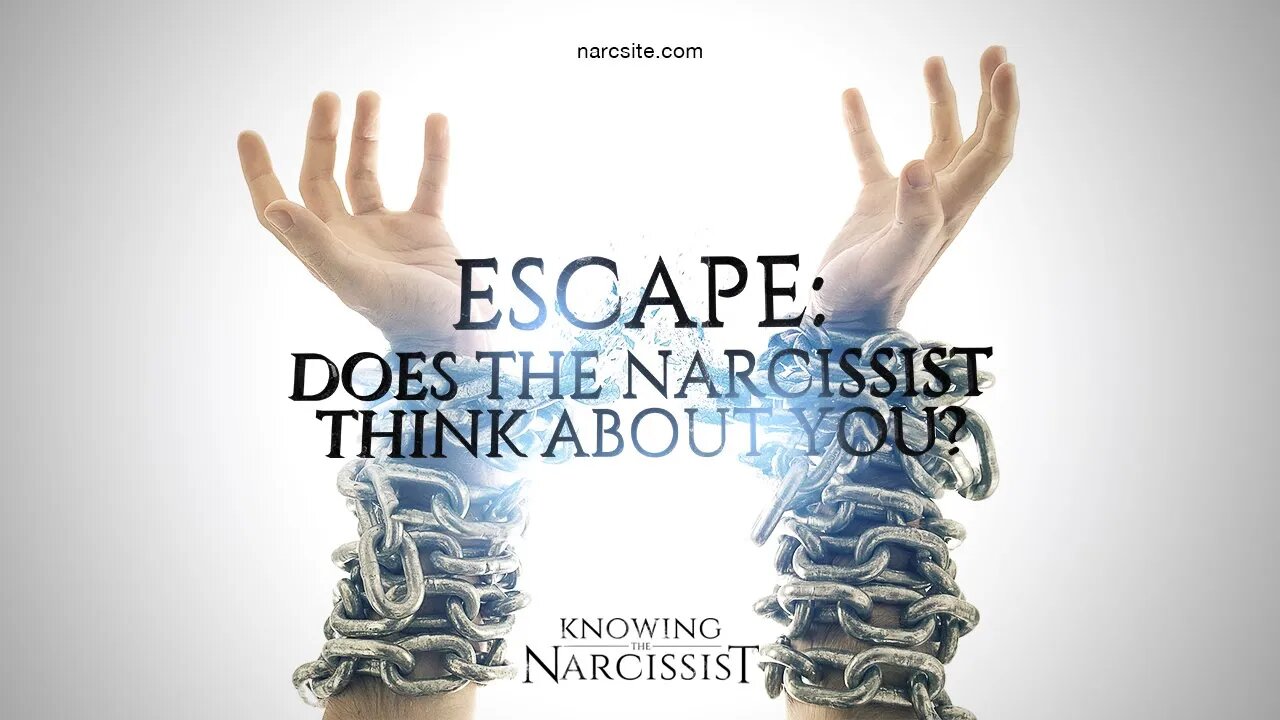 Escape : Does the Narcissist Think About You? (MIndmeld Mix)