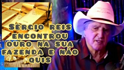 Sérgio reis encontrou ouro na sua fazenda e não quis