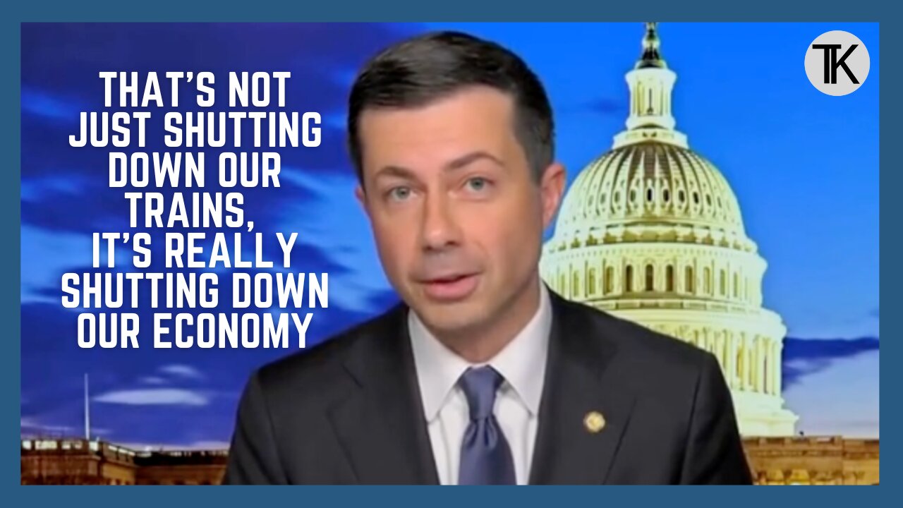 Buttigieg: Rail Strike Would Really Shut Down Our Economy