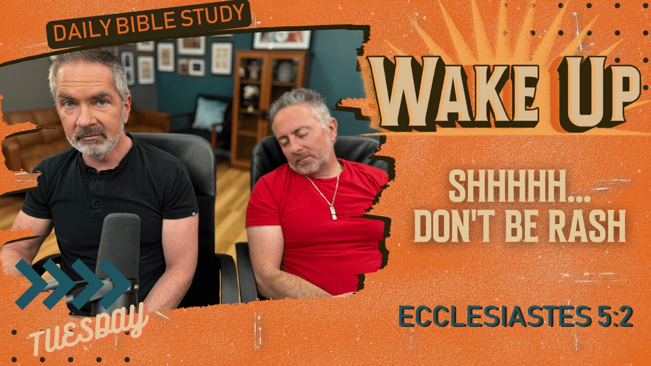 WakeUp Daily Devotional | Shhhhh.. Don't be Rash | Ecclesiastes 5:2