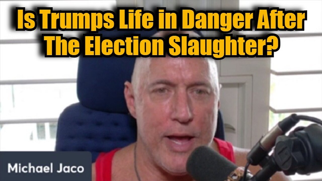 Michael Jaco 11/13/24 - Is Trumps Life in Danger After The Election Slaughter?