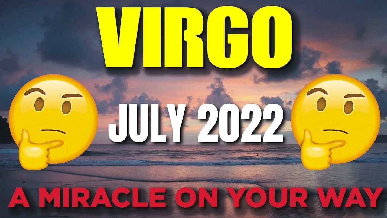 Virgo ♍😲🤯 𝐀 𝐌𝐈𝐑𝐀𝐂𝐋𝐄 𝐎𝐍 𝐘𝐎𝐔𝐑 𝐖𝐀𝐘🙌 🙌 Horoscope for Today JULY 2022♍ Virgo tarot July 2022