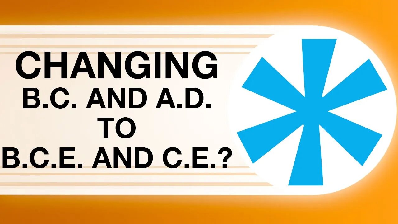 B.C. and A.D. vs B.C.E and C.E. | Short | Reasons for Hope