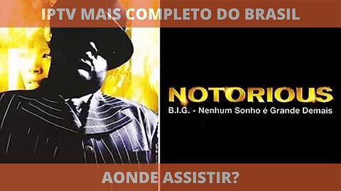 Aonde assistir o filme completo THE NOTORIOUS B.I.G: NENHUM SONHO É GRANDE DEMAIS