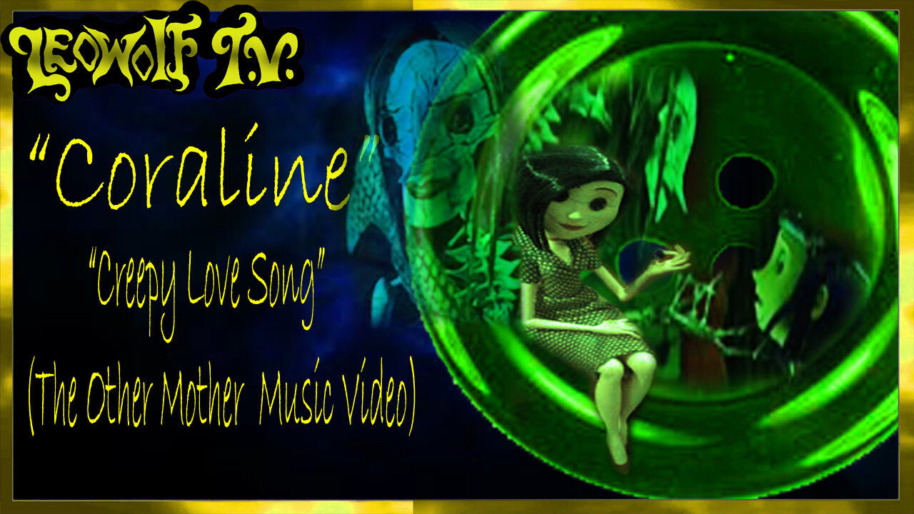 Lwtv S.6: Coraline music video