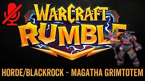 WarCraft Rumble - No Commentary Gameplay - Horde / Blackrock - Magatha Grimtotem