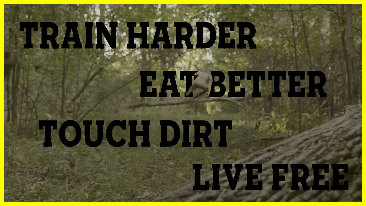 Train Harder | Eat Better | Touch Dirt | Live Free