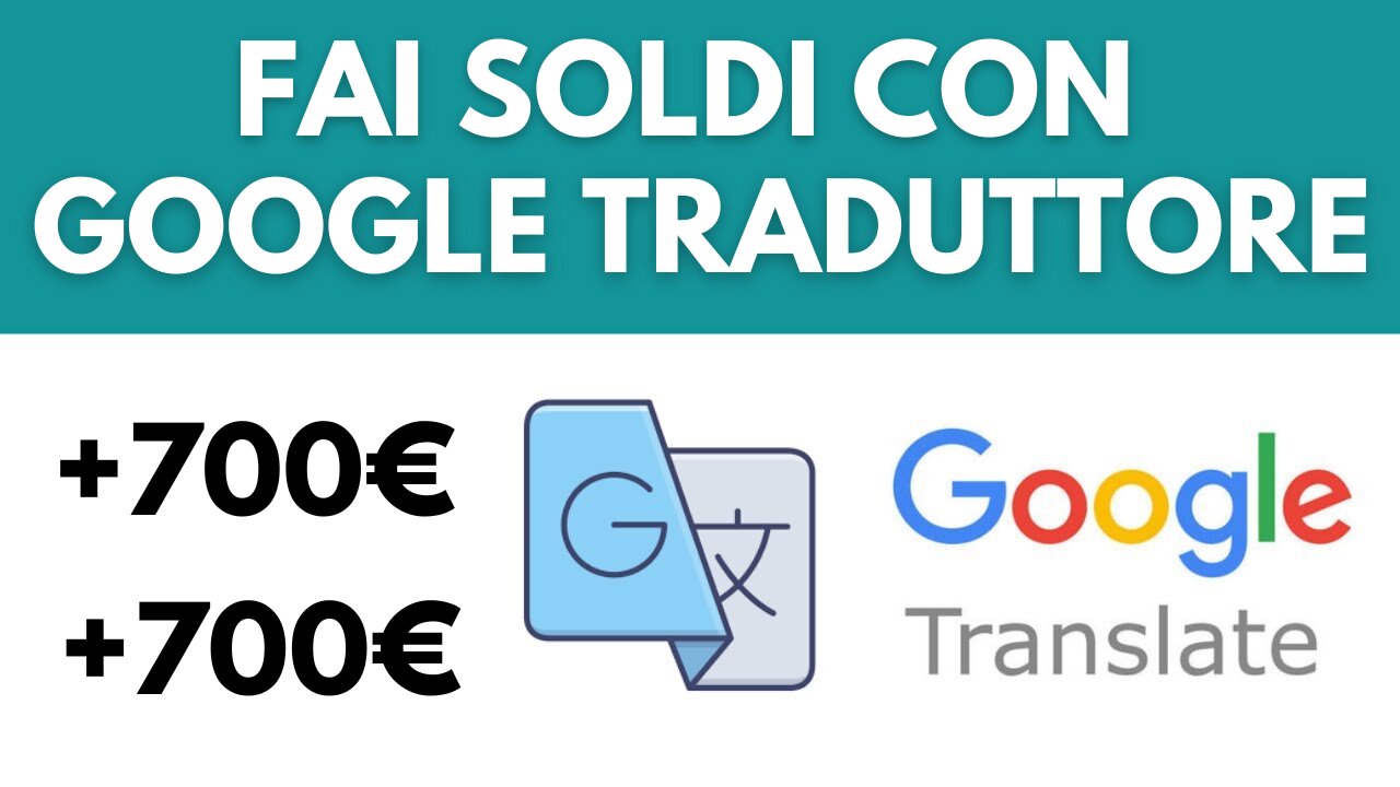 Guadagna Senza Fare Niente Con Google Traduttore - Come Fare Soldi Online 2023