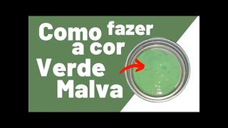 COMO FAZER COR VERDE MALVA MISTURA DE CORES