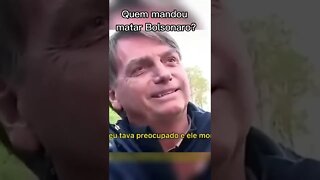 Quem mandou matar Bolsonaro?