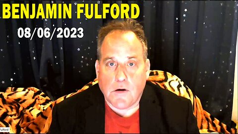 Benjamin Fulford Update Today Aug 6, 2023 - Benjamin Fulford Q&A Video