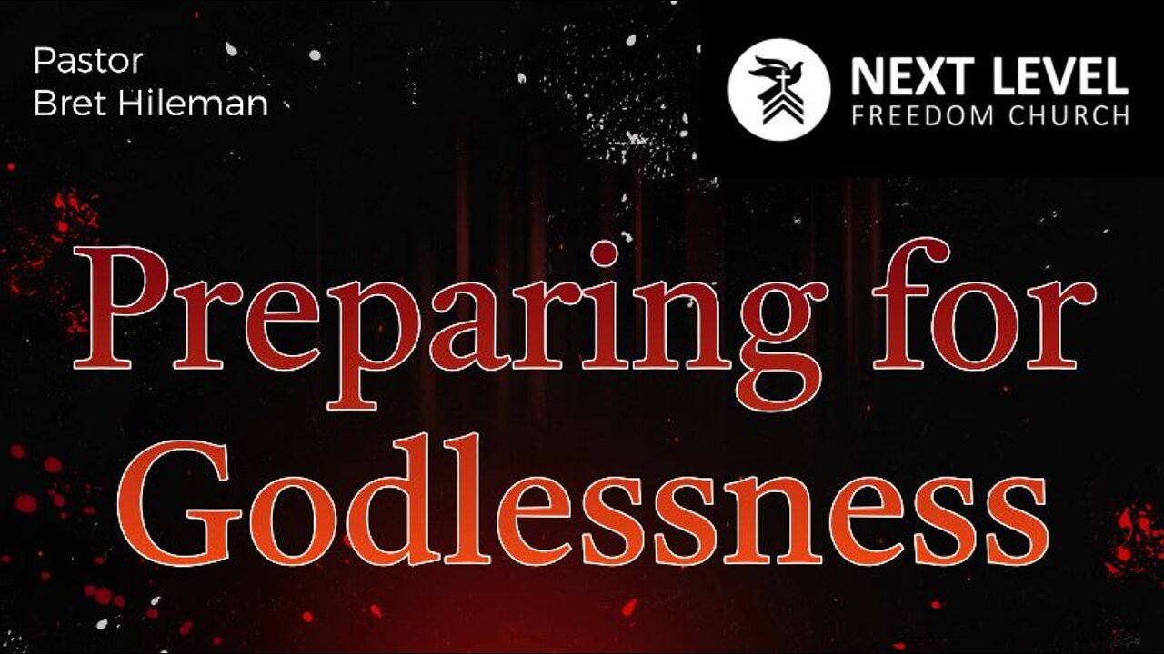 Preparing for Godlessness Part 1: What to Look For (9/14/22)