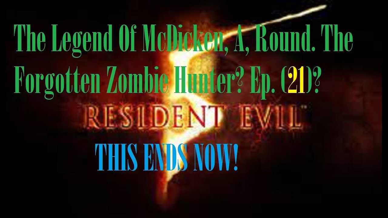 The Legend Of McDicken, A, Round. The Forgotten Zombie Hunter? Ep. (21)? #residentevil5goldedition