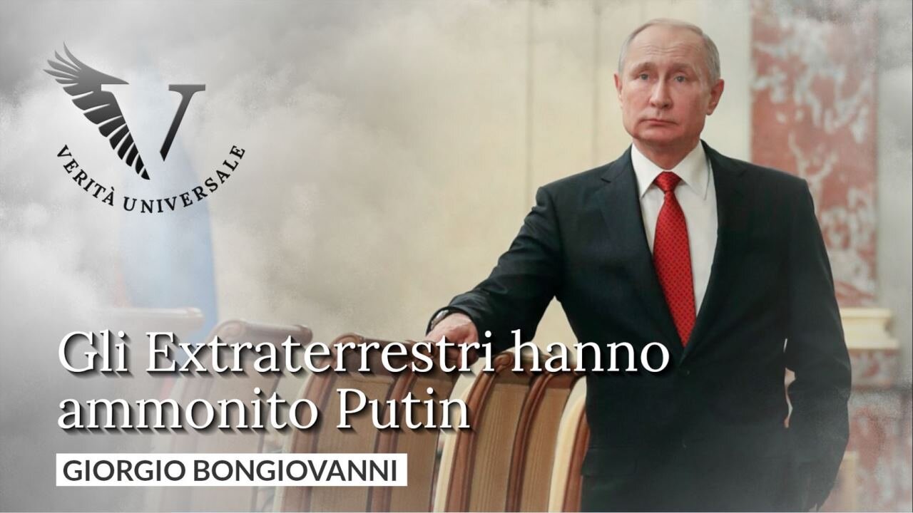 Gli Extraterrestri hanno ammonito Putin - Giorgio Bongiovanni