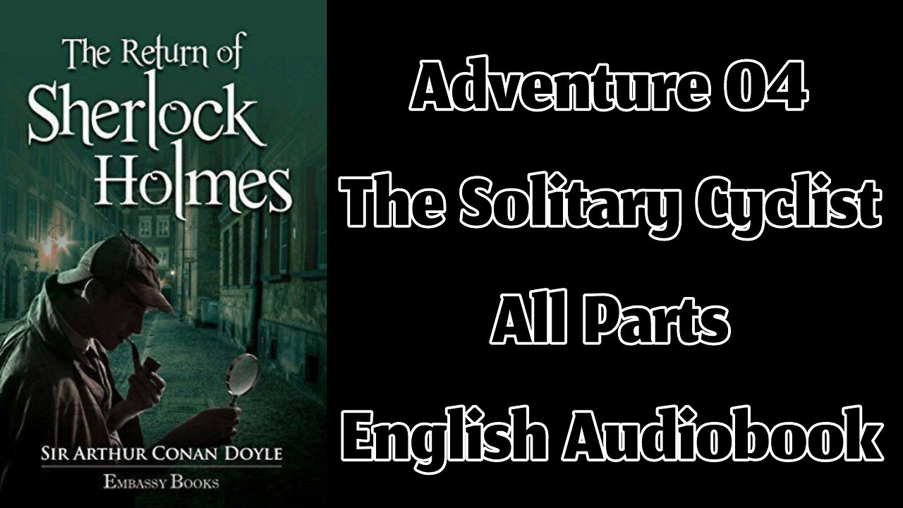 Adventure 04 - The Solitary Cyclist by Sir Arthur Conan Doyle || English Audiobook