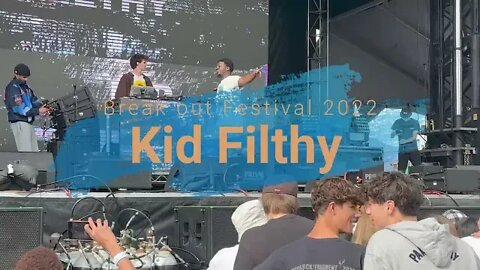 Kid Filthy Breakout Festival 2022 Part 1