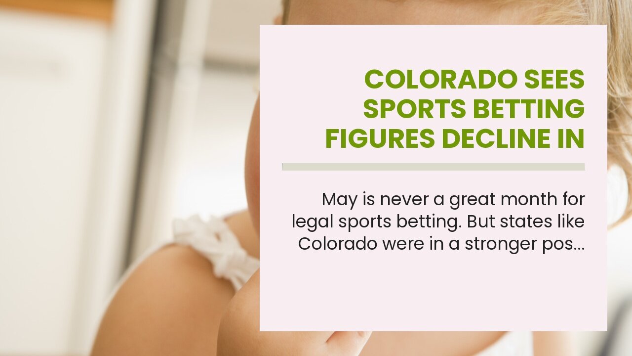 Colorado Sees Sports Betting Figures Decline in May