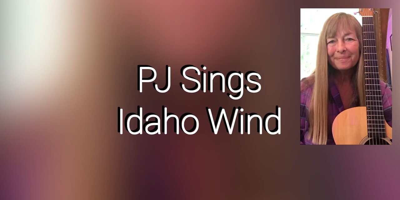 PJ Sings Idaho Wind