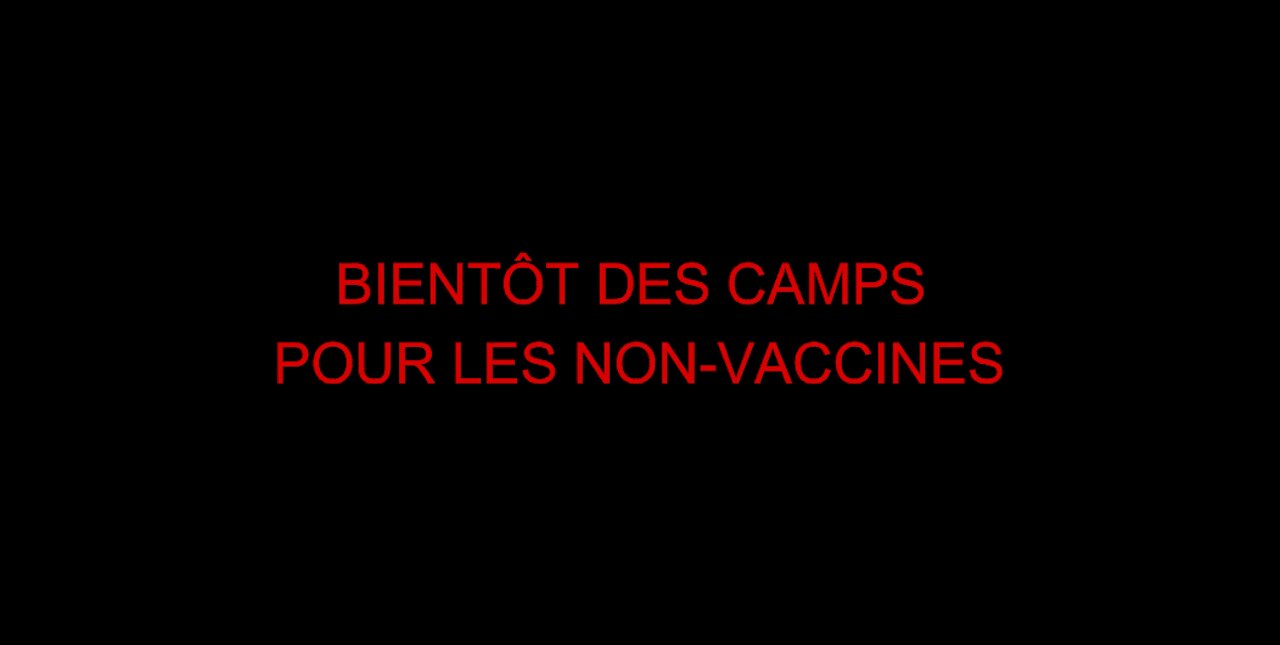 BIENTÔT DES CAMPS POUR LES NON-VACCINES