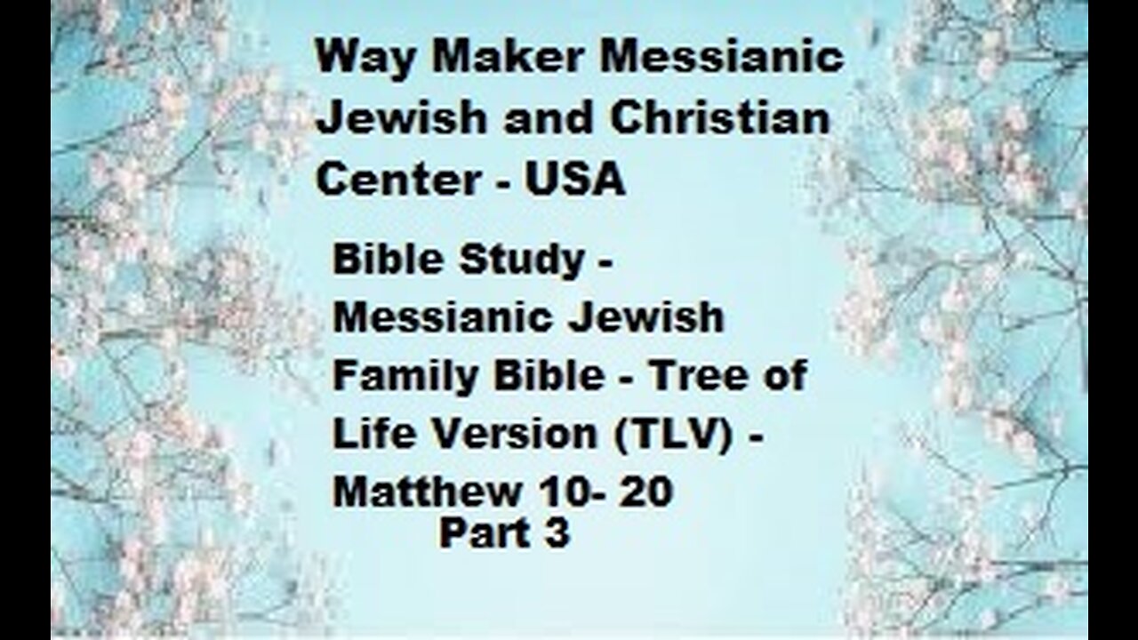 Bible Study - Messianic Jewish Family Bible - TLV -Matthew 10- 20 - Part 3