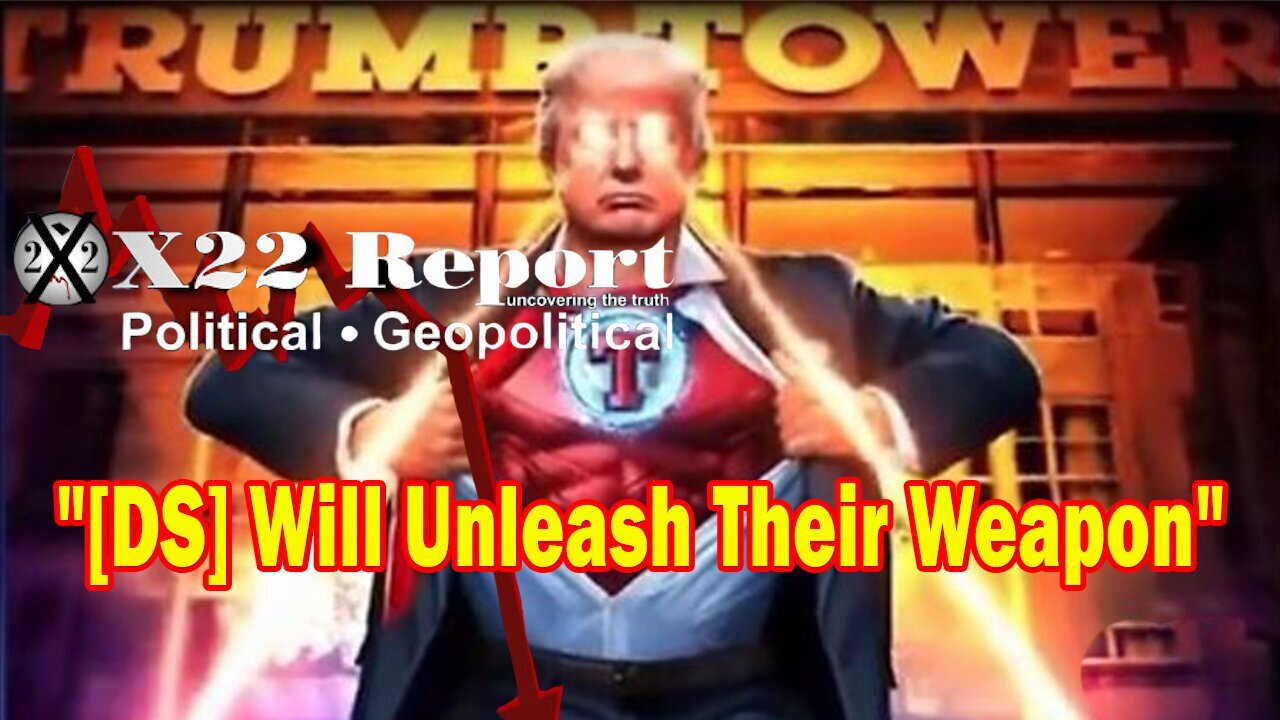 X22 Report - [DS] Will Unleash Their Weapon After May, The People Are Becoming United Under Trump