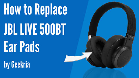 How to Replace JBL LIVE 500BT Headphones Ear Pads / Cushions | Geekria