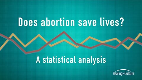 Does Abortion Save Lives?