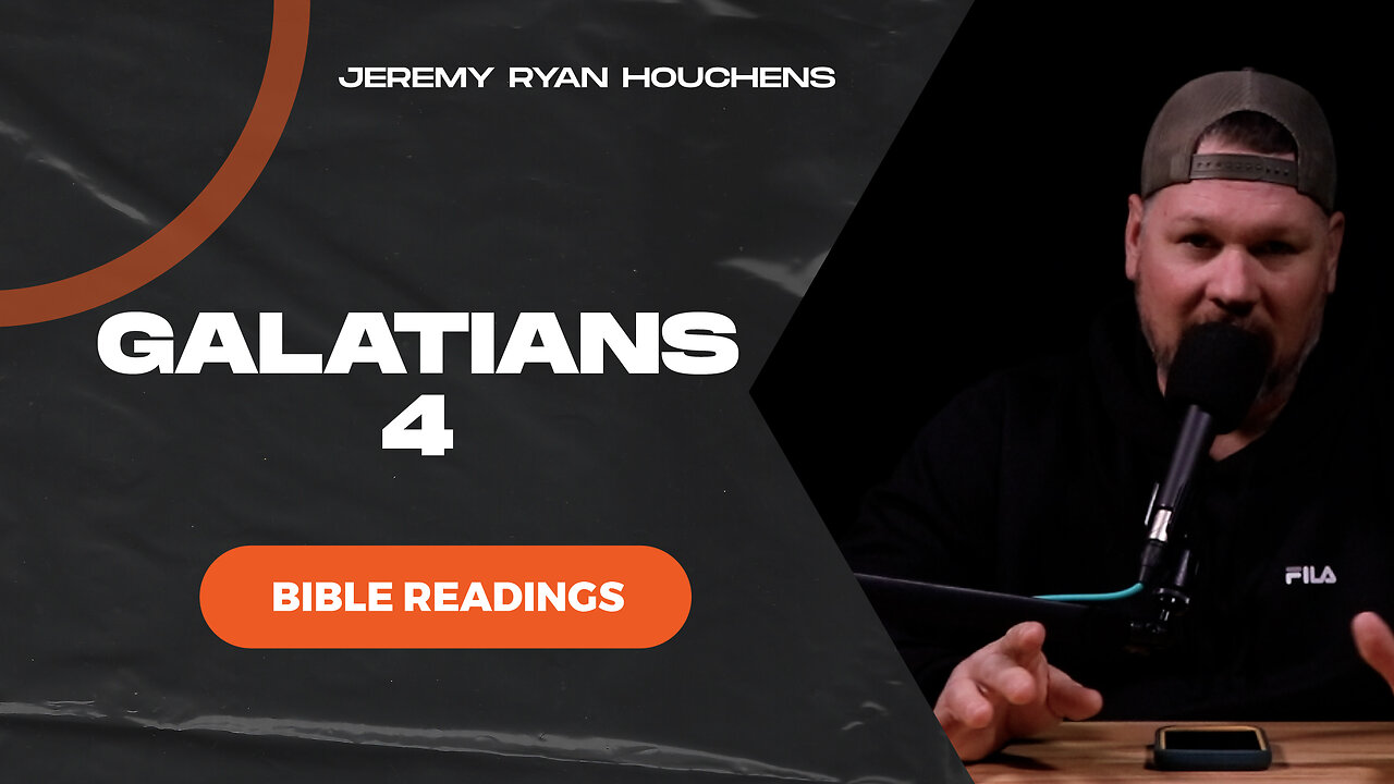 Galatians 4 - Bible Readings - Ep.4