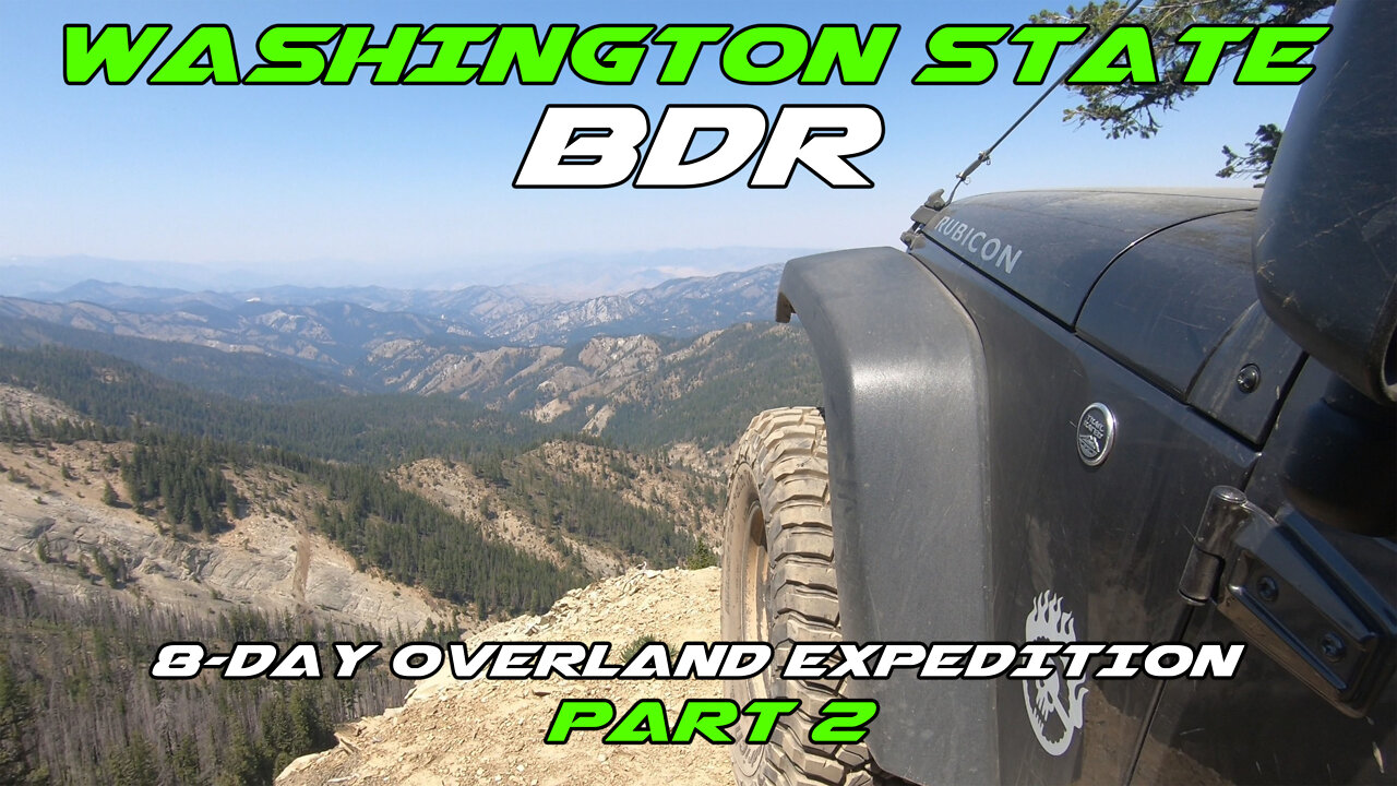 Washington BDR // Sections 3 & 4 (Part 2) - Overland Expedition