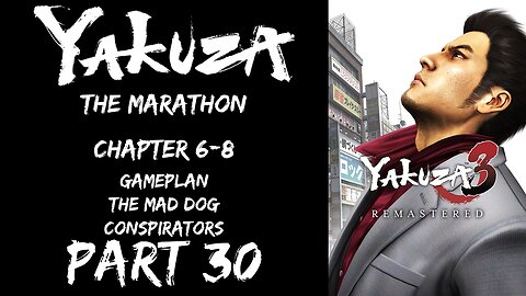 LP Yakuza Marathon Part 30 - Chapter 6-8: Gameplan ~ Conspirators - | Yakuza 3