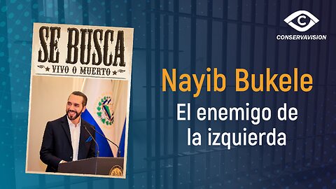 Nayib Bukele El Enemigo de la izquierda