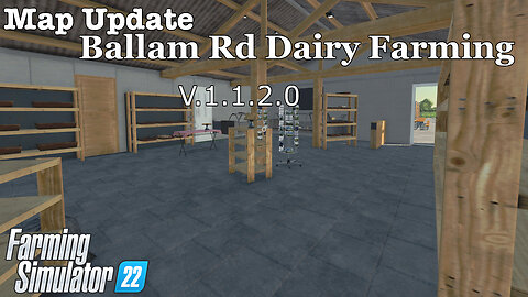 Map Update | Ballam Rd Dairy Farming | V.1.1.2.0 | Farming Simulator 22