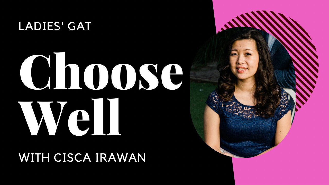 Choose Well - Ladies' GAT with Cisca Irawan