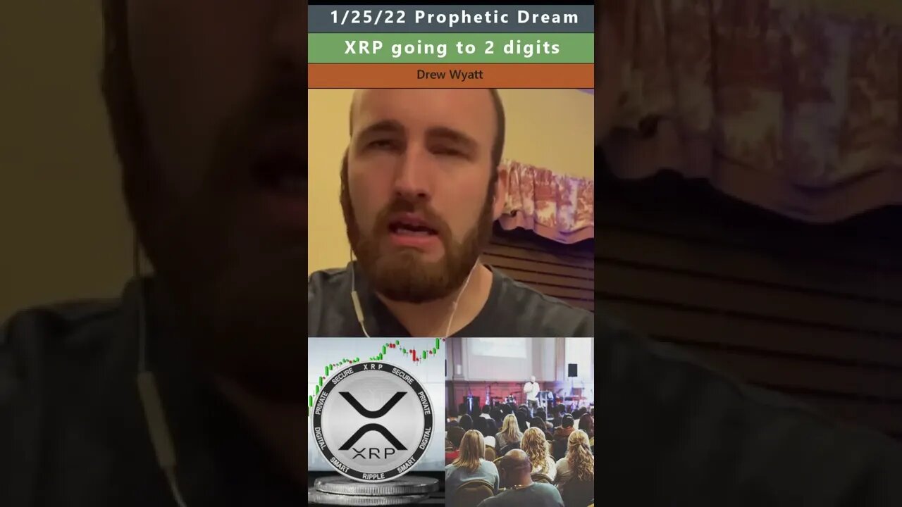 2 digit XRP dream prophecy - Drew Wyatt 1/25/22