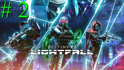 Destiny 2: Lightfall [Season of the Defiance] # 2 "The Lightfall Legendary Campaign"