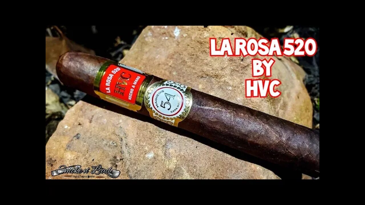 La Rosa 520 Magicos by HVC | Cigar Review