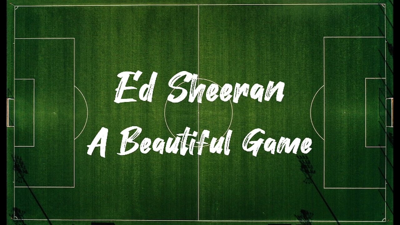 Ed Sheeran - A Beautiful Game (Lyrics) Ted Lasso