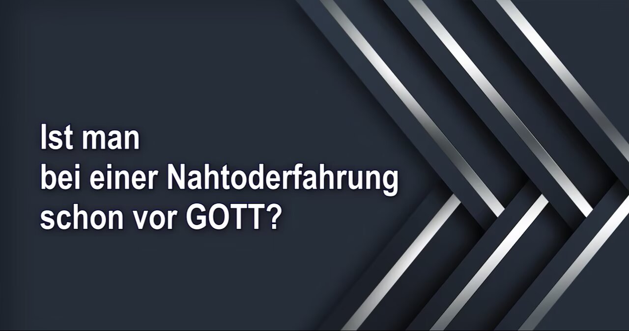 Ist man bei einer Nahtoderfahrung schon vor GOTT?