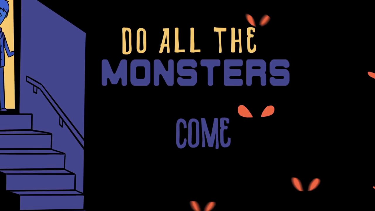 Why Do all the Monster Come Out at Night