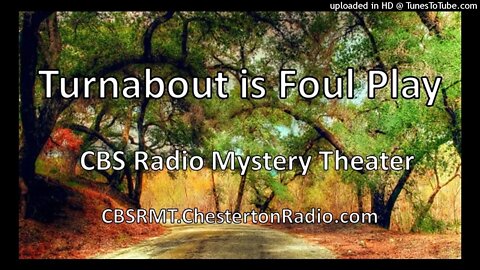 Turnabout is Foul Play - CBS Radio Mystery Theater