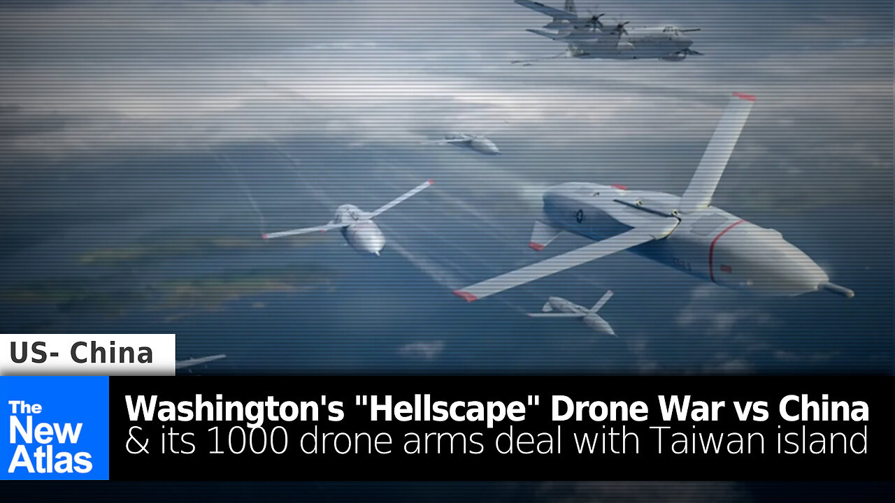 Washington's "Hellscape" Drone War vs China + its 1000 Drone Arms Deal with Taiwan Admin