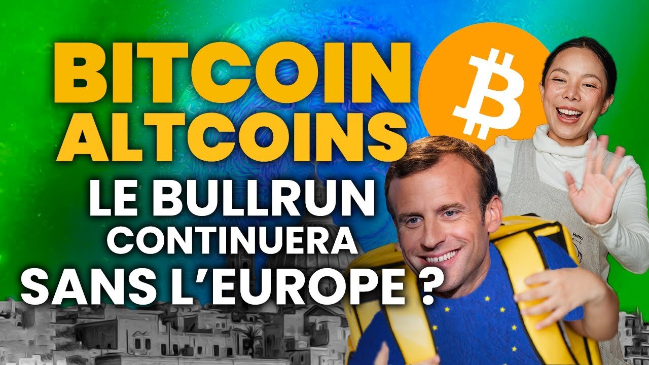 BITCOIN & ALTCOINS le BULLRUN CONTINUERA SANS L'EUROPE ?