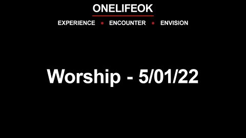 Worship - Sun 5/01/22